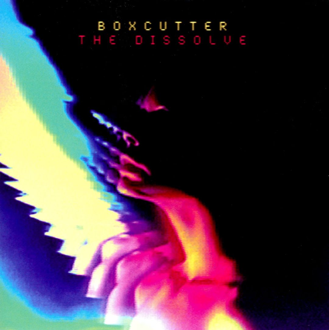 BOXCUTTER - DISSOLVE