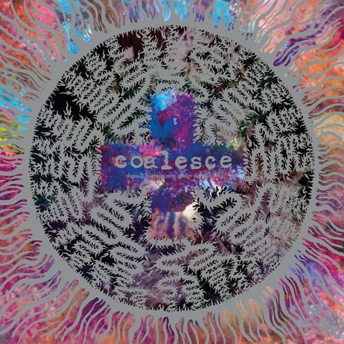 COALESCE - THERE IS NOTHING NEW UNDER THE SUN + (CD)