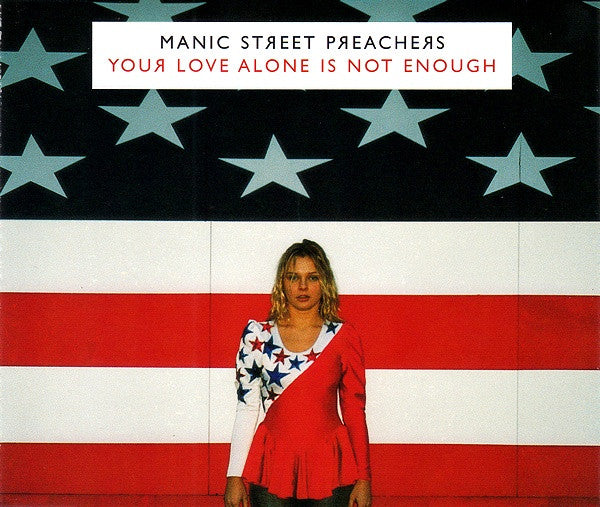 MANIC STREET PREACHERS - YOUR LOVE ALONE IS NOT ENOUGH PT 2