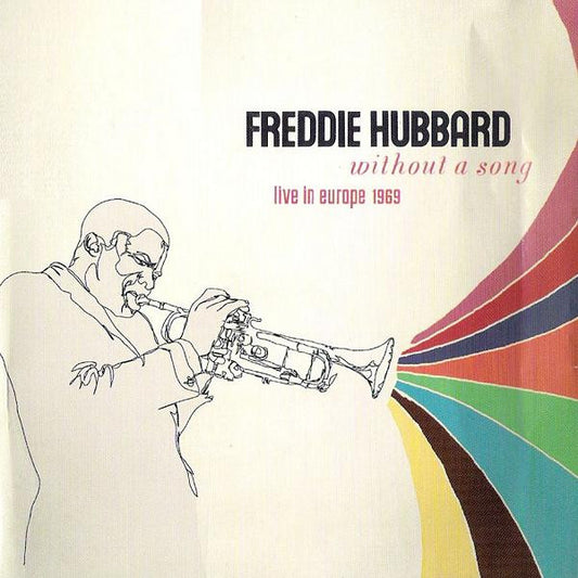 HUBBARD, FREDDIE  - WITHOUT A SONG: LIVE IN EUROPE 1969