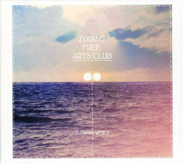 ZODIAC FREE ARTS CLUB - FLOATING WORLD