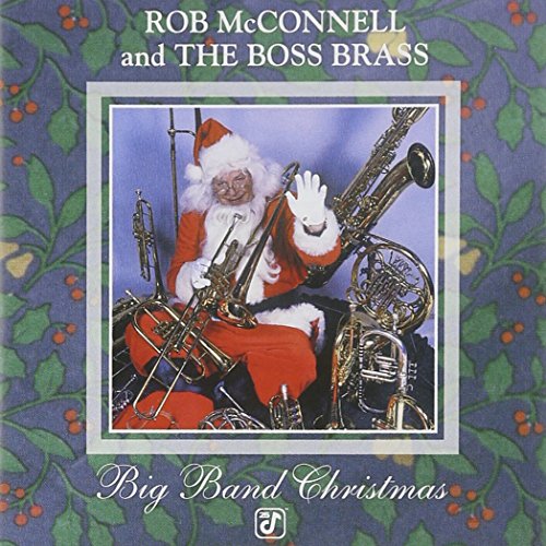 MCCONNELL, ROB & THE BOSS BRASS - BIG BAND CHRISTMAS