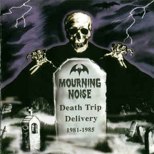 MOURNING NOISE - DEATH TRIP DELIVERY