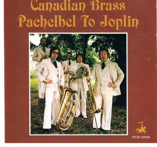 CANADIAN BRASS - PACHELBEL TO JOPLIN