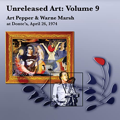 ART PEPPER & WARNE MARSH - UNRELEASED ART, VOL. 9: ART PEPPER & WARNE MARSH AT DONTE'S, APRIL 26, 1974 (CD)