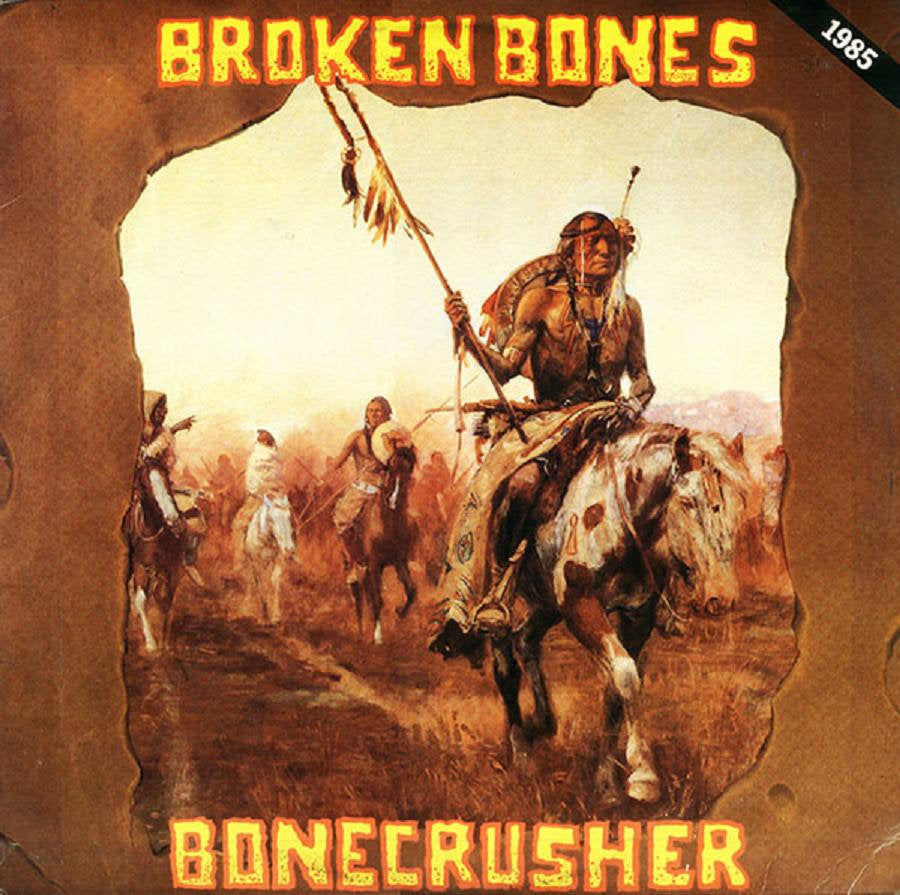 BROKEN BONES - BONECRUSHER