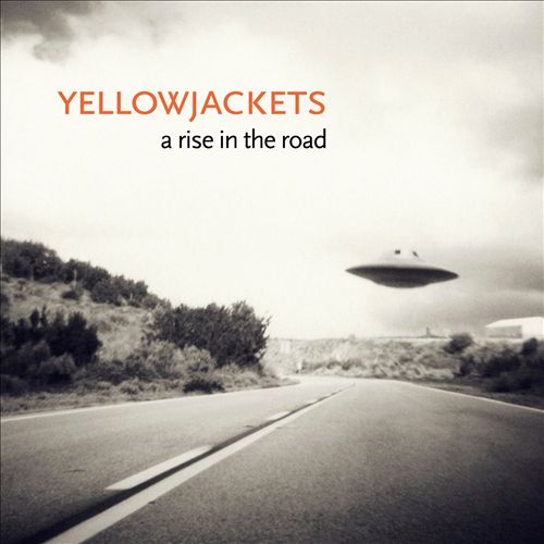 YELLOWJACKETS - A RISE IN THE ROAD