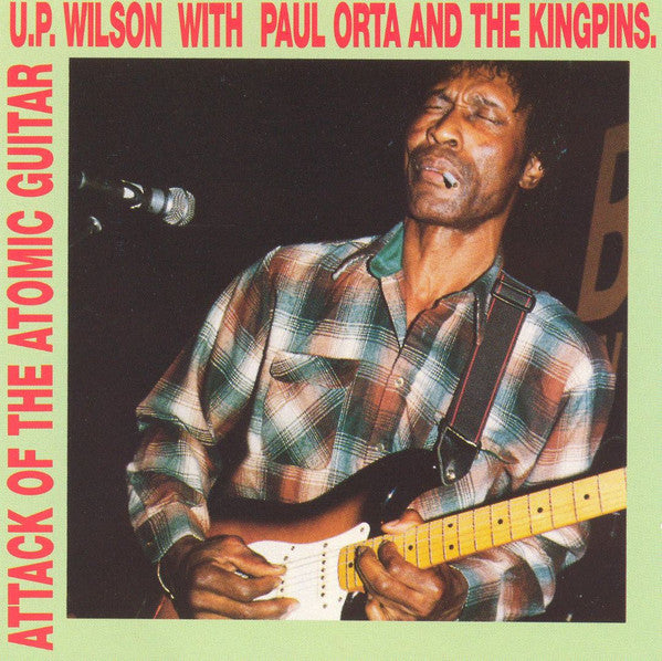 WILSON, U.P. - ATTACK OF THE ATOMIC GUITAR