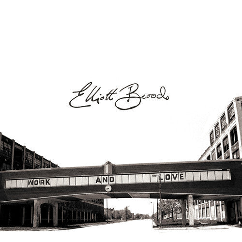 ELLIOTT BROOD - WORK & LOVE (LTD DLX)