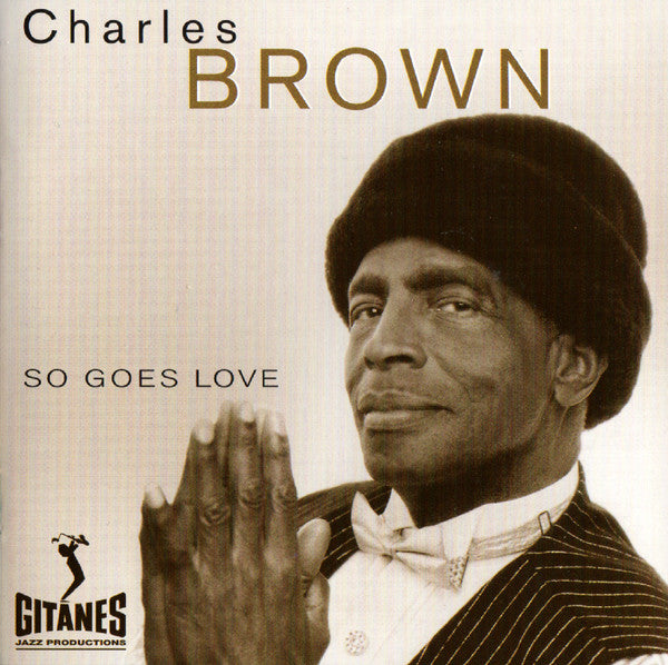 BROWN, CHARLES - SO GOES LOVE