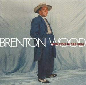 WOOD, BRENTON - THIS LOVE IS FOR REAL