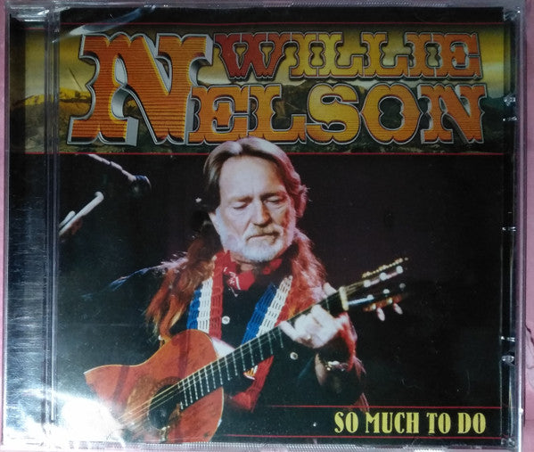 NELSON, WILLIE - SO MUCH TO DO