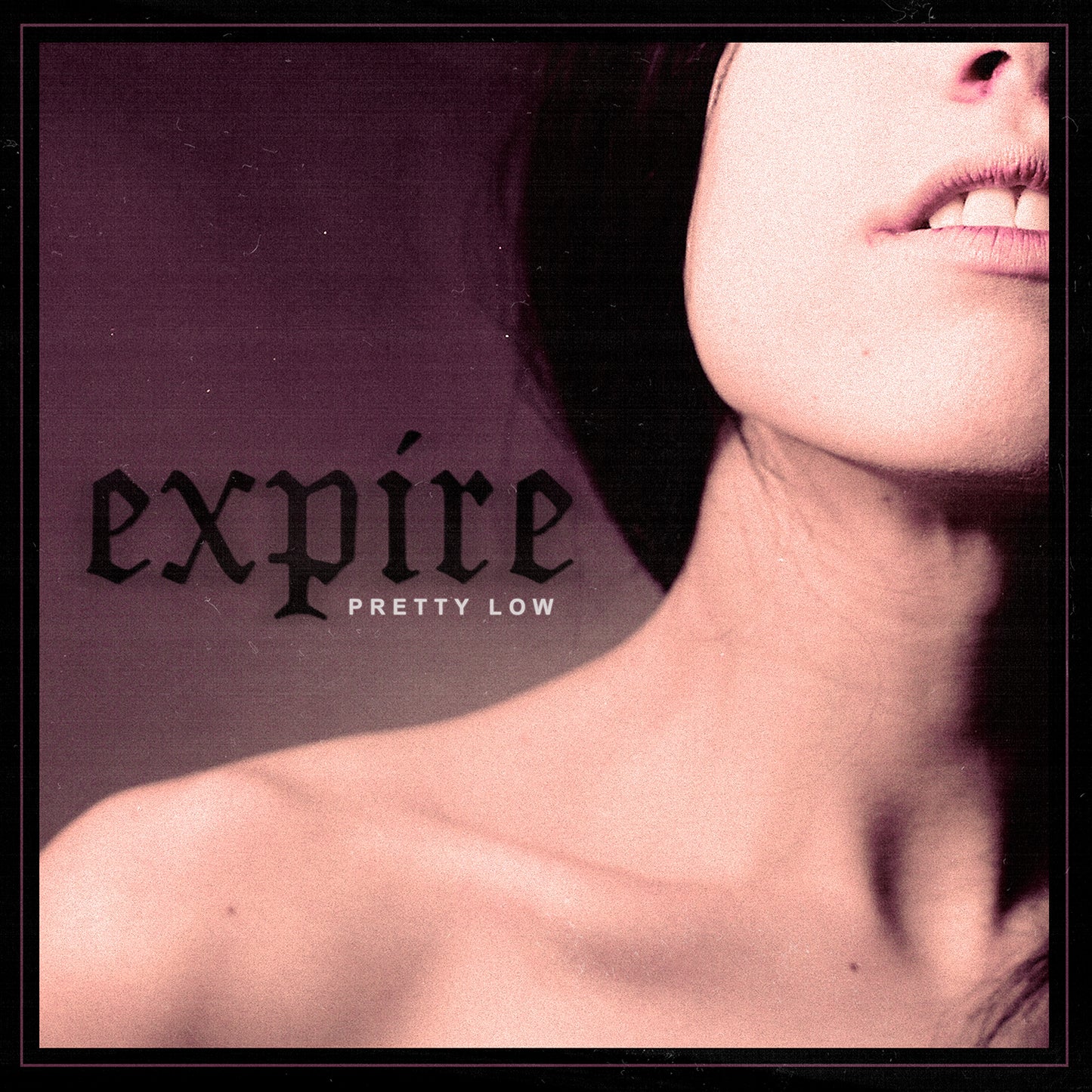 EXPIRE - PRETTY LOW