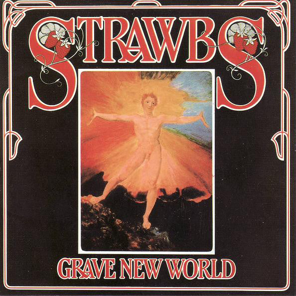 STRAWBS - GRAVE NEW WORLD