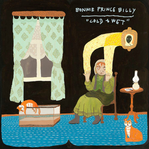 BONNIE PRINCE BILLY (WILL OLDHAM) - COLD & WET