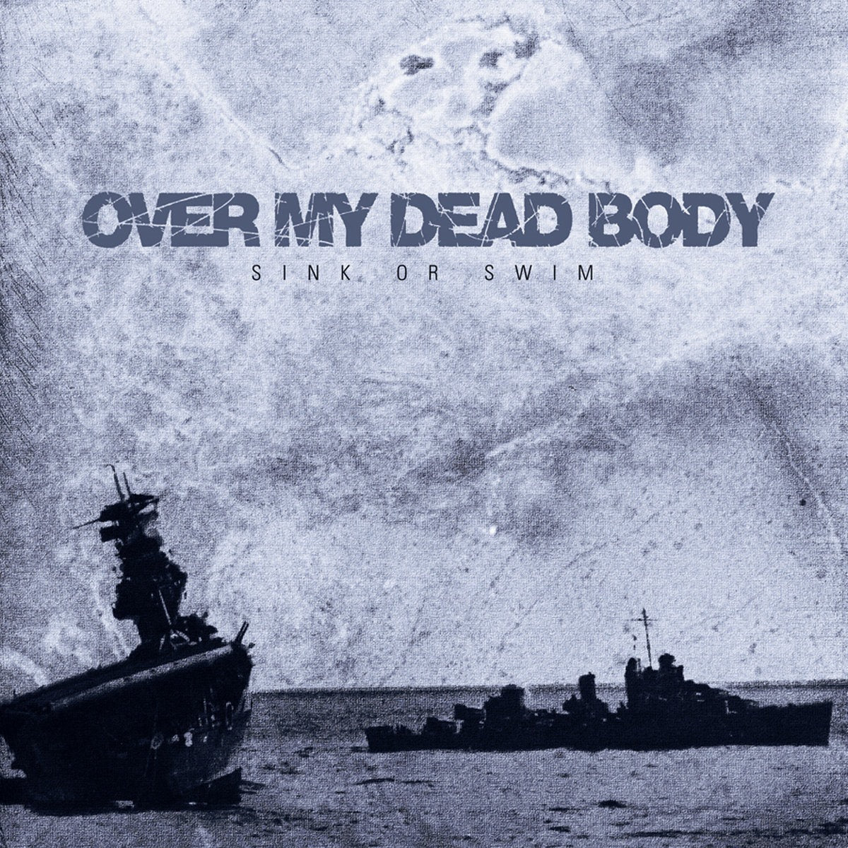 OVER MY DEAD BODY - SINK OR SWIM