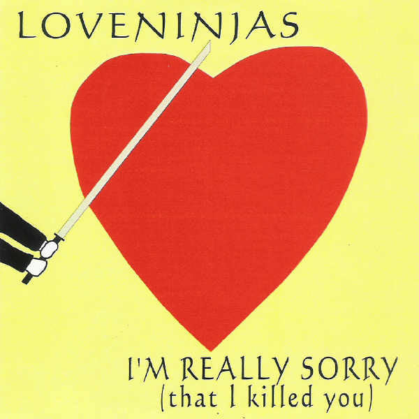 LOVENINJAS - I'M REALLY SORRY