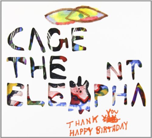 CAGE THE ELEPHANT - THANK YOU HAPPY BIRTHDAY