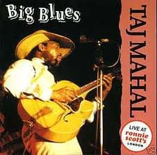 MAHAL, TAJ - BIG BLUES