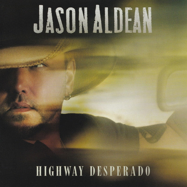 ALDEAN, JASON - HIGWAY DESPERADO