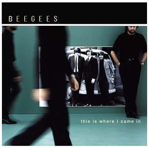 BEE GEES - THIS IS WHERE I CAME IN