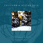CALIFORNIA GUITAR TRIO - A CHRISTMAS ALBUM