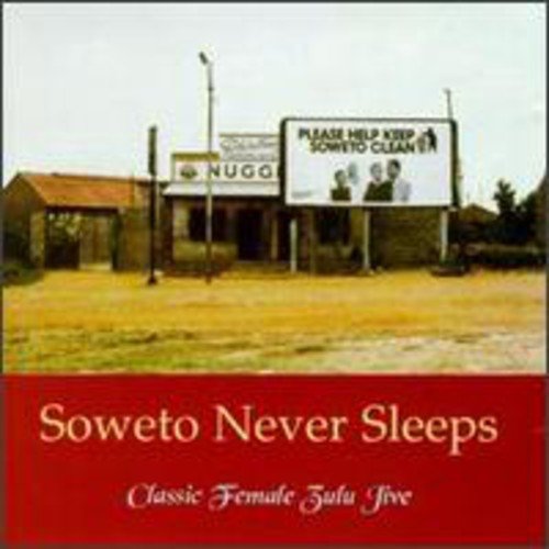 VARIOUS - SOWETO NEVER SLEEPS