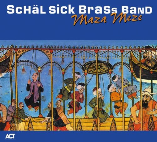 SCHAL SICK BRASS BAND - MAZA MEZE