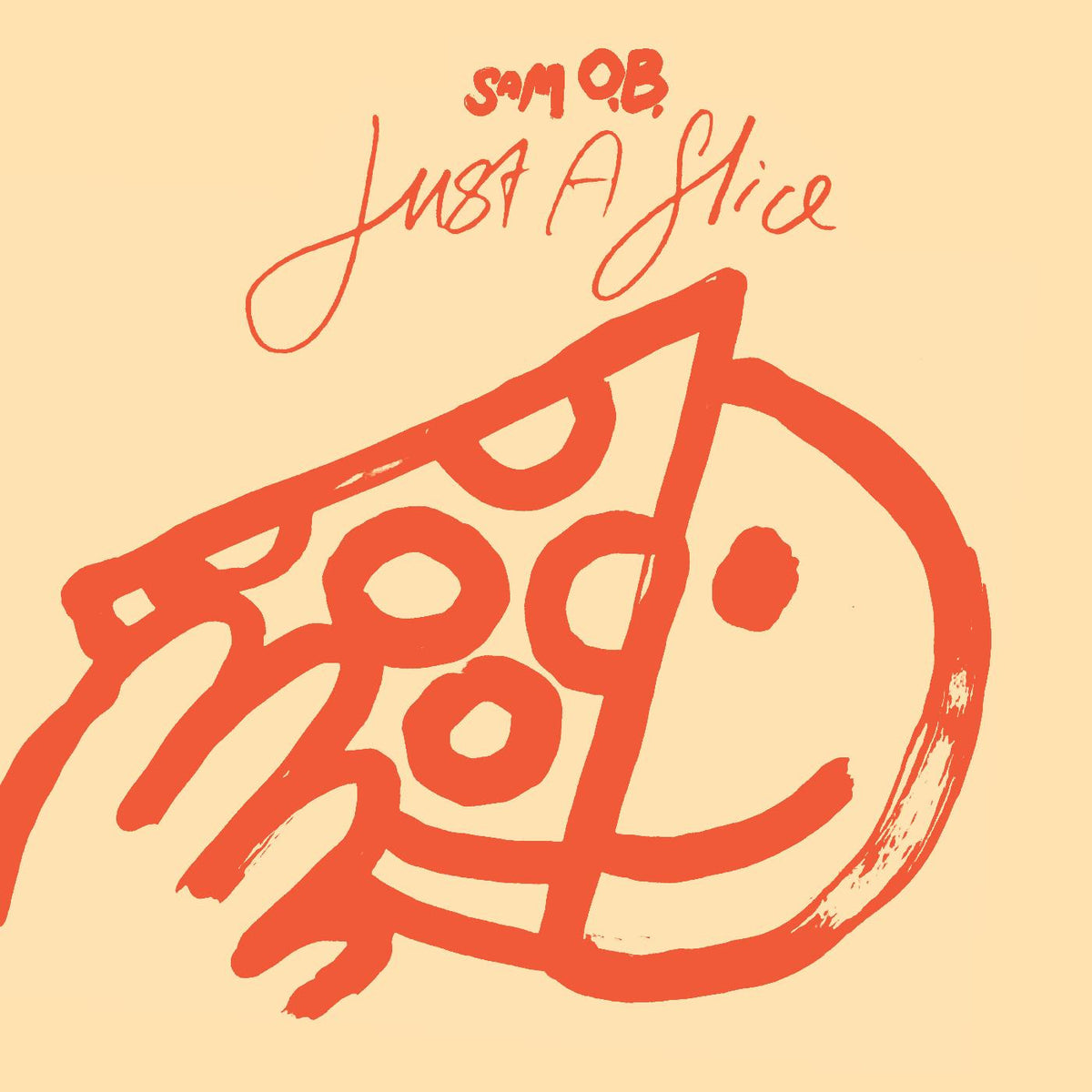 SAM O.B. - JUST A SLICE