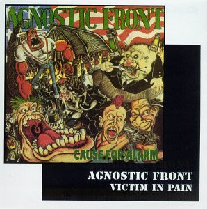 AGNOSTIC FRONT - CAUSE FOR ALARM