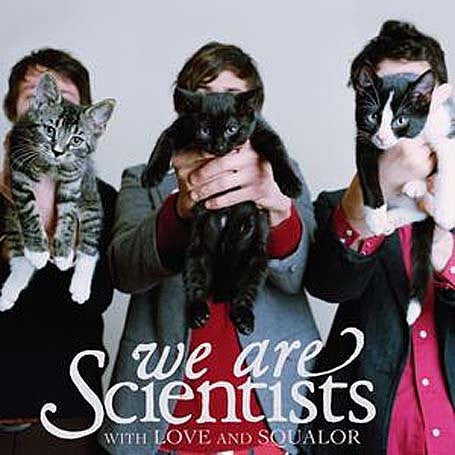 WE ARE SCIENTISTS - WITH LOVE & SQUALOR