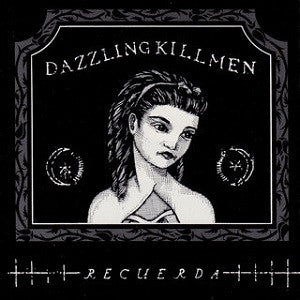 DAZZLING KILLMEN - RECUERDA