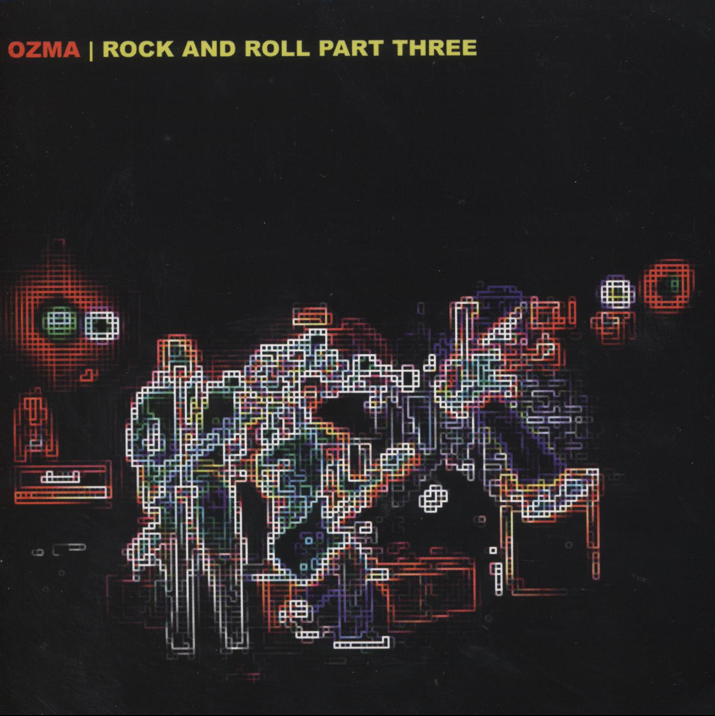 OZMA - ROCK & ROLL PART THREE