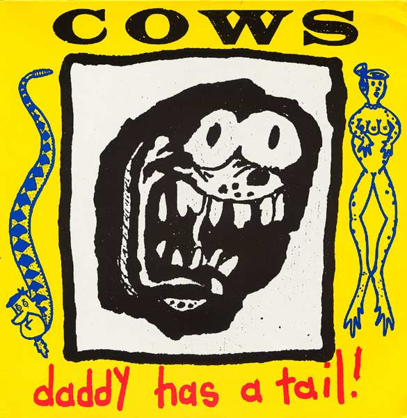 COWS - DADDY HAS A TAIL