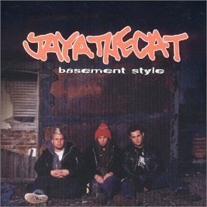 JAYA THE CAT - BASEMENT STYLE