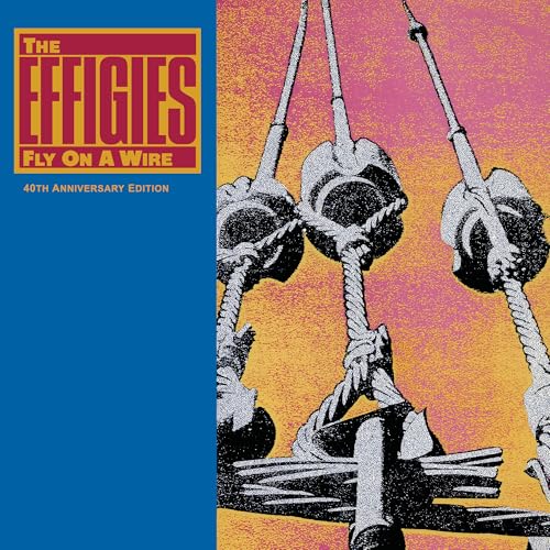 THE EFFIGIES - FLY ON A WIRE (40TH ANNIVERSARY EDITION) (BLACK NUMBERED LP)