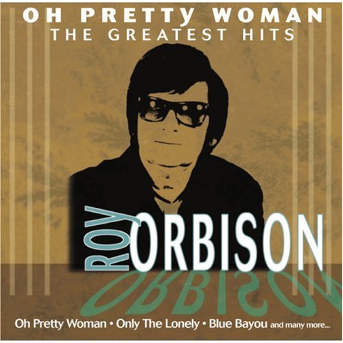 ORBISON, ROY - OH, PRETTY WOMAN (SONY)