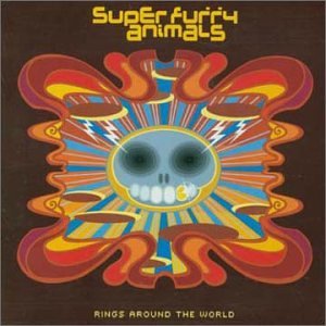 SUPER FURRY ANIMALS - RINGS AROUND THE WORLD