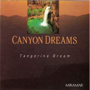 TANGERINE DREAM - CANYON DREAMS