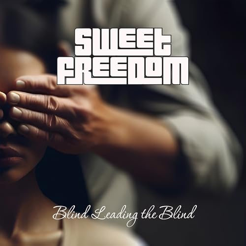SWEET FREEDOM - BLIND LEADING THE BLIND (CD)