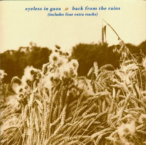 EYELESS IN GAZA - BACK FROM THE RAINS