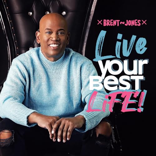 BRENT JONES - LIVE YOUR BEST LIFE! (CD)