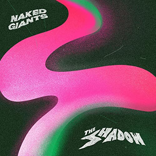 NAKED GIANTS - SHADOW (150G) (VINYL)