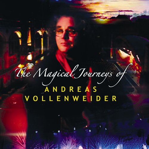 VOLLENWEIDER, ANDREAS - MAGICAL JOURNEYS OF