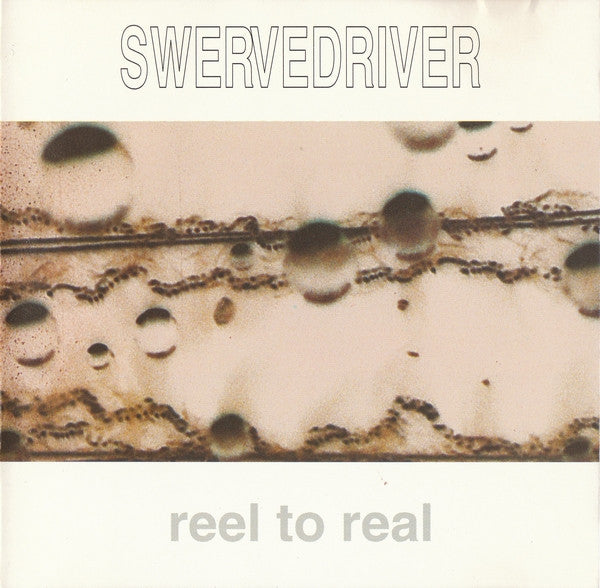 SWERVEDRIVER - REEL TO REAL