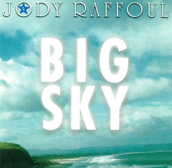 RAFFOUL, JODY - BIG SKY