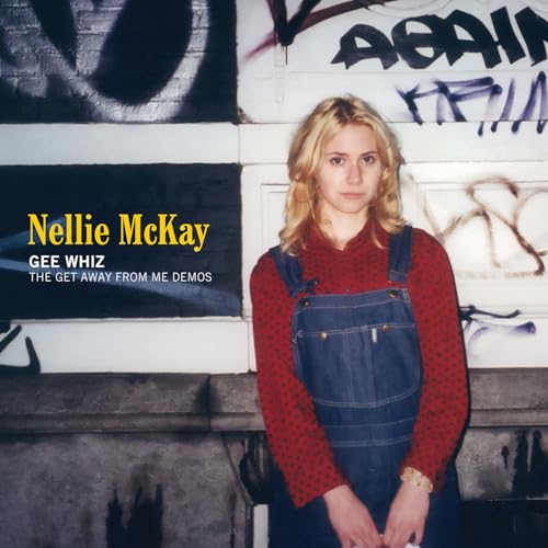 NELLIE MCKAY - GEE WHIZ: THE GET AWAY FROM ME DEMOS (VINYL)
