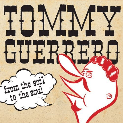 GUERRERO, TOMMY - FROM THE SOIL TO THE SOUL