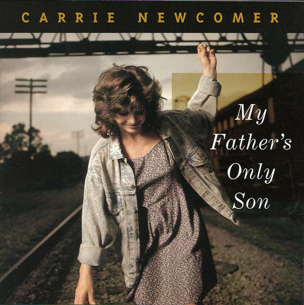 NEWCOMER, CARRIE - MY FATHER'S ONLY SON