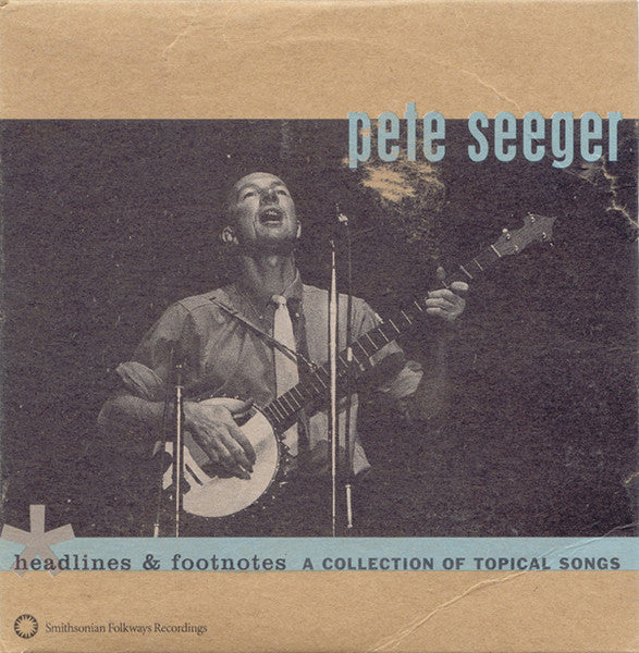 SEEGER, PETE - HEADLINES & FOOTNOTES